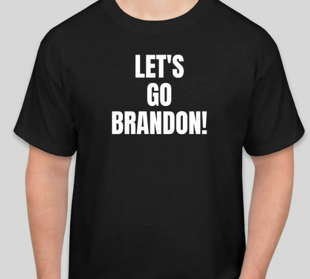 Let's Go Brandon Shirt (Small, Medium, and Large) Leave your shirt size in comments