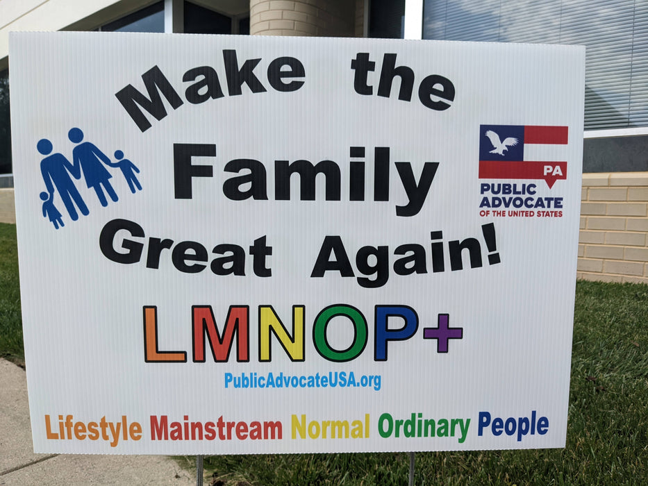 Lifestyle of Mainstream of Normal Ordinary People (Make the Family Great Again) Yard Sign (17 X 25 in)