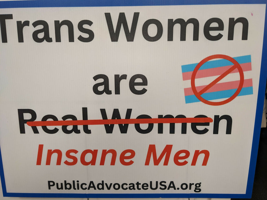 Trans Women are Insane Men Yard Signs