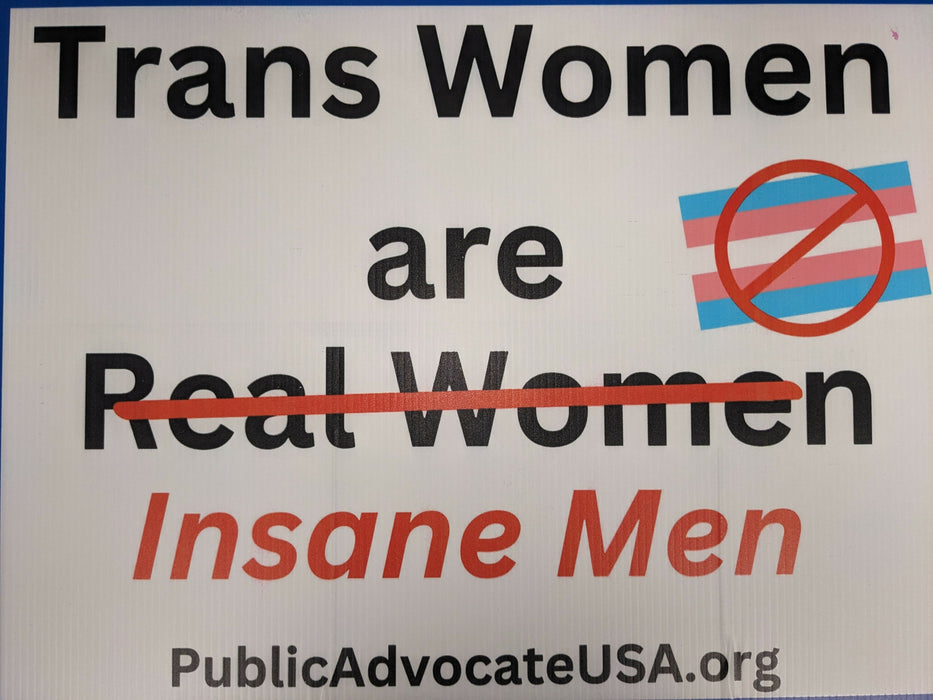 Trans Women are Insane Men Yard Signs