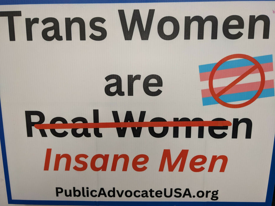 Trans Women are Insane Men Yard Signs