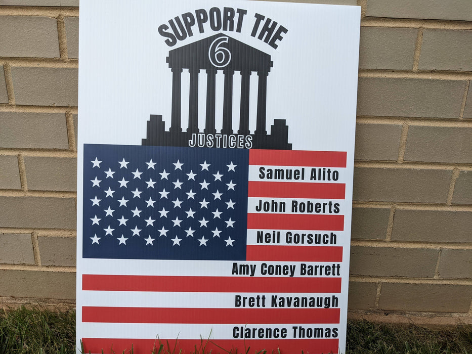 SCOTUS Support the 6 Yard Sign (23X19in)